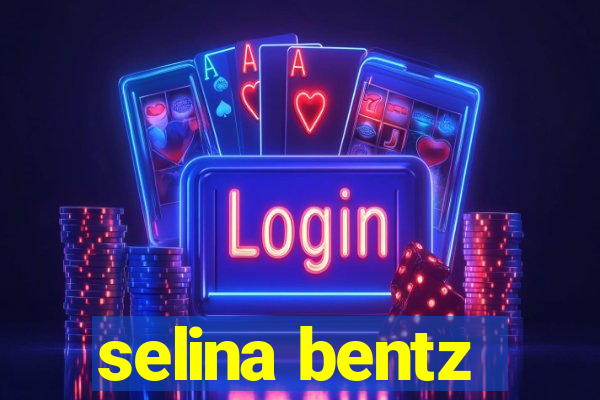 selina bentz